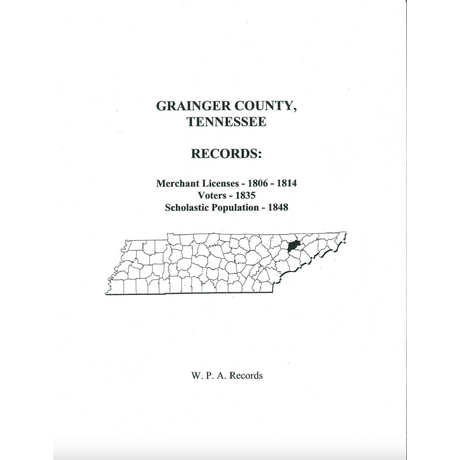 Grainger County, Tennessee Records: 1806-1814 Merchant Licenses, 1835 Voters, 1848 Scholastic Population