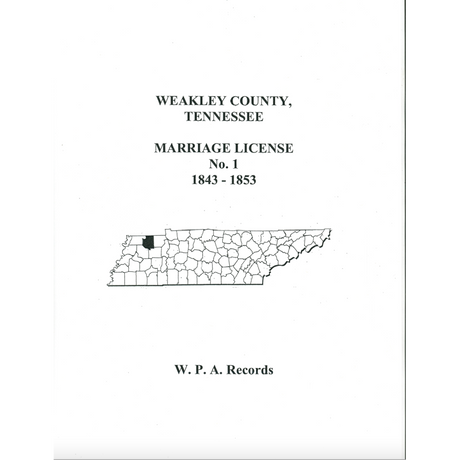 Weakley County, Tennessee Marriage License Book Number 1, 1843-1853
