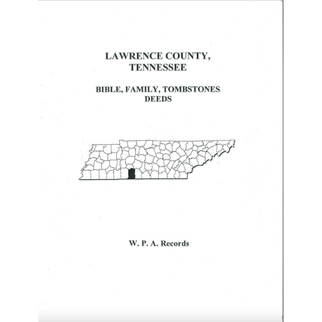 Lawrence County, Tennessee Bible Records, Family Records, Tombstones, Deeds