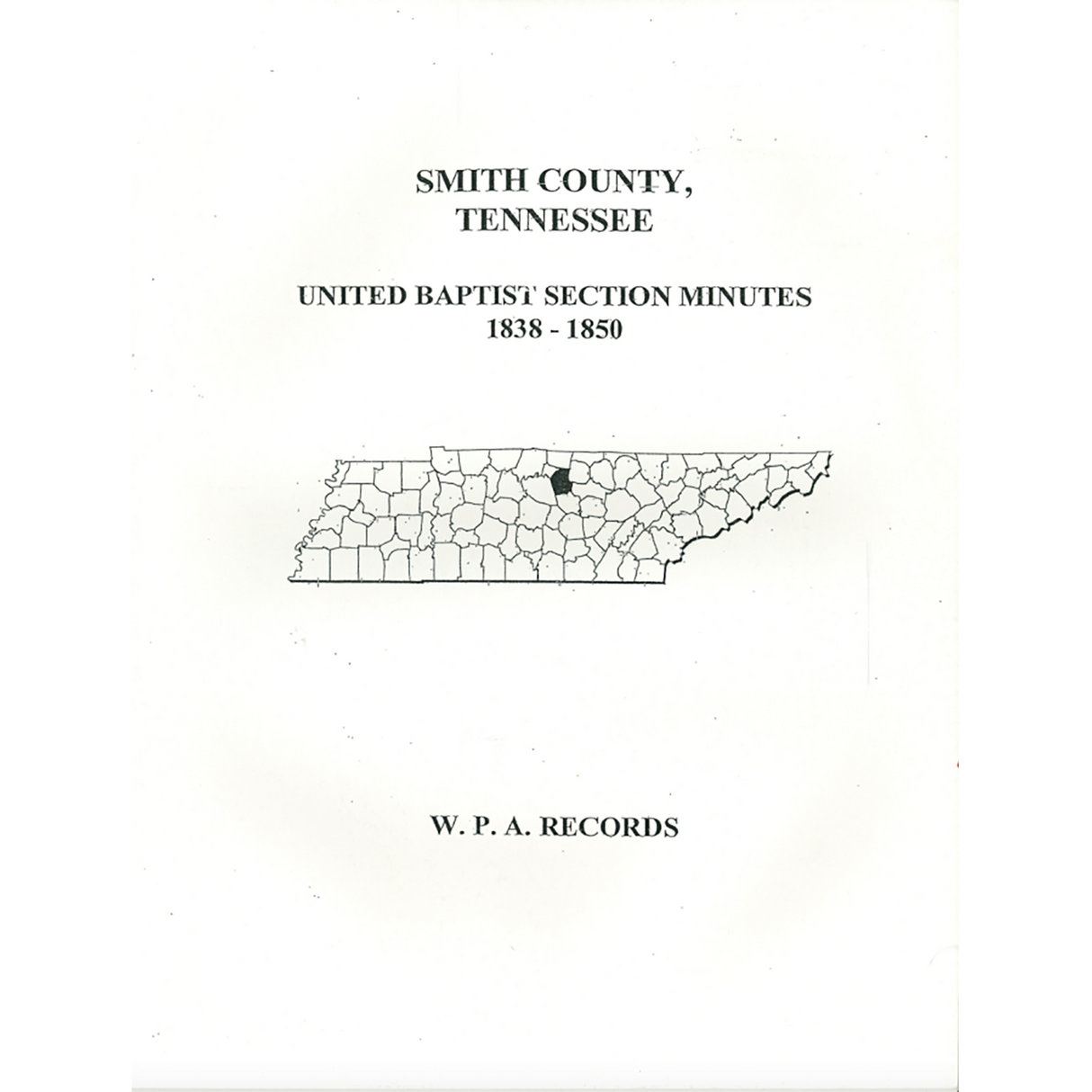 Smith County, Tennessee United Baptist Section Minutes, 1838-1850