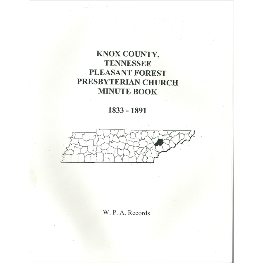 Knox County, Tennessee Pleasant Forest Presbyterian Church Minute Book, 1833-1891