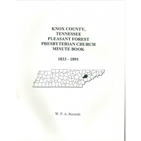 Knox County, Tennessee Pleasant Forest Presbyterian Church Minute Book, 1833-1891