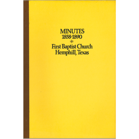 Hemphill, Texas Minutes of First Baptist Church 1858-1890