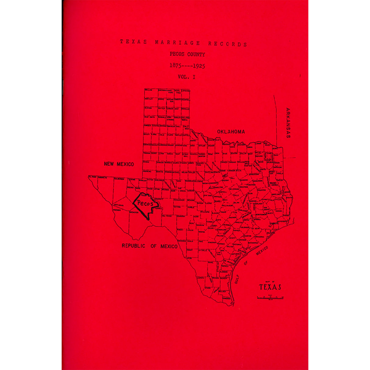 Pecos County, Texas Marriage Records Volume 1: 1875-1925