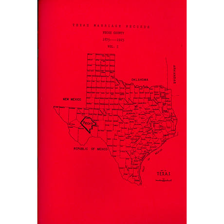 Pecos County, Texas Marriage Records Volume 1: 1875-1925