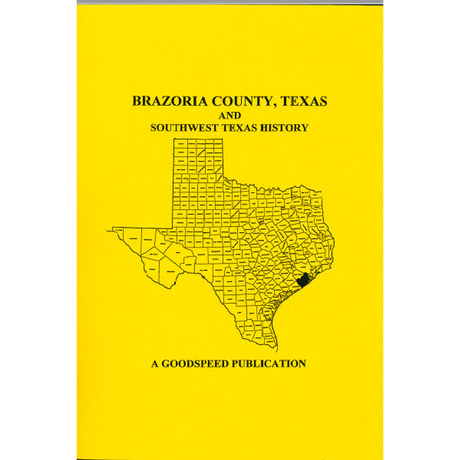Brazoria County, Texas Biographies and Southwest Texas History