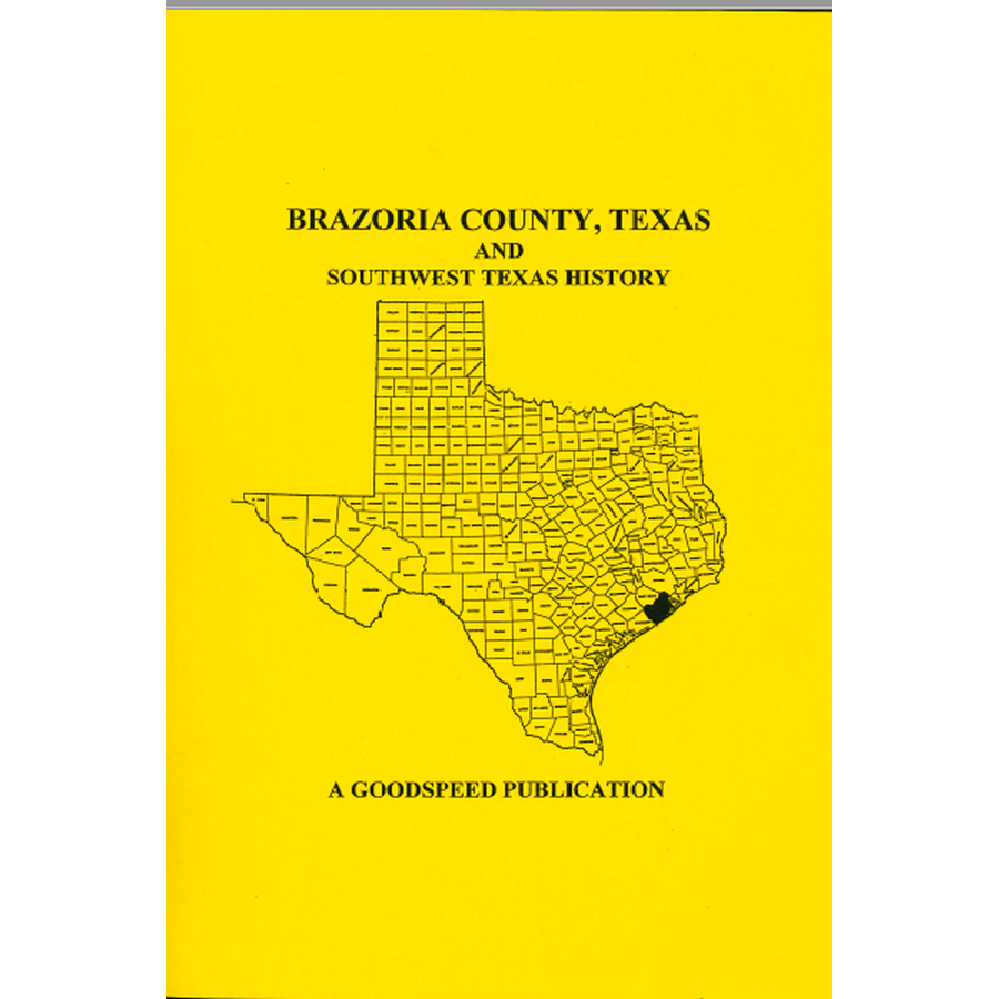 Brazoria County, Texas Biographies and Southwest Texas History