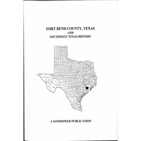 Fort Bend County, Texas Biographies and History of Southwest Texas