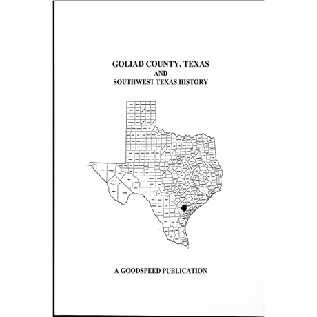 Goliad County, Texas Biographies and Southwest Texas History