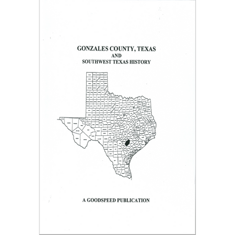Gonzales County, Texas and Southwest Texas History