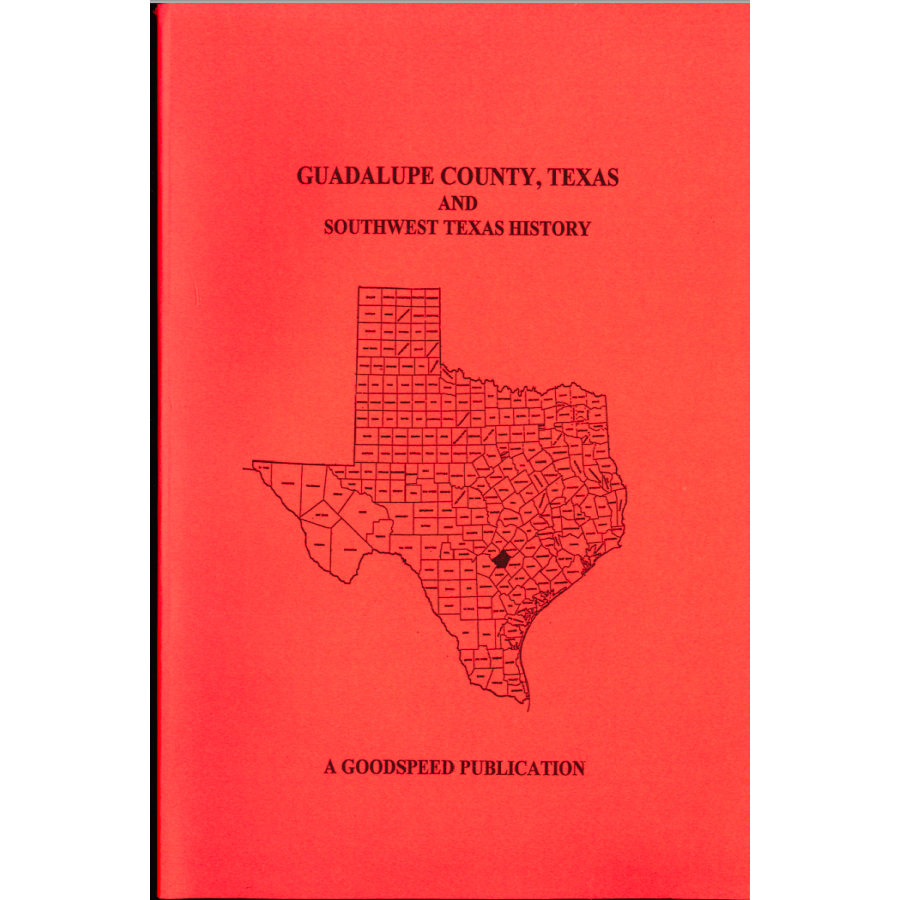 Guadalupe County, Texas Biographies and Southwest Texas History