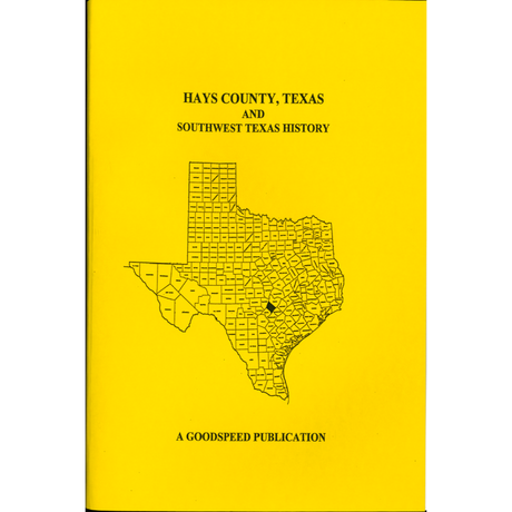 Hays County, Texas Biographies and Southwest Texas History