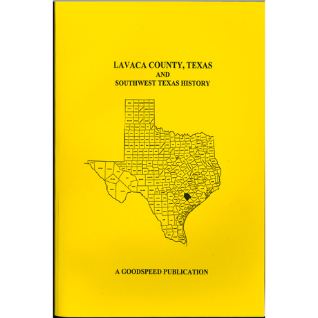 Lavaca County, Texas Biographies and Southwest Texas History