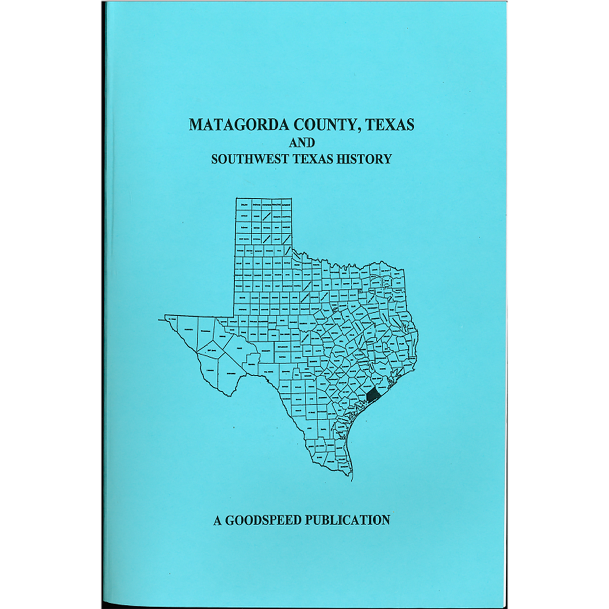 Matagorda County, Texas Biographies and Southwest Texas History
