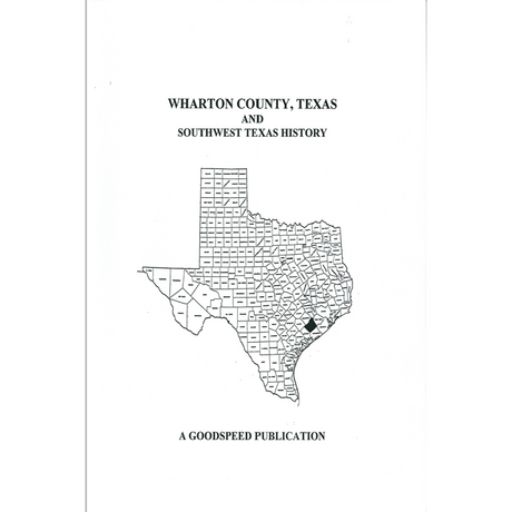 Wharton County, Texas and Southwest Texas History