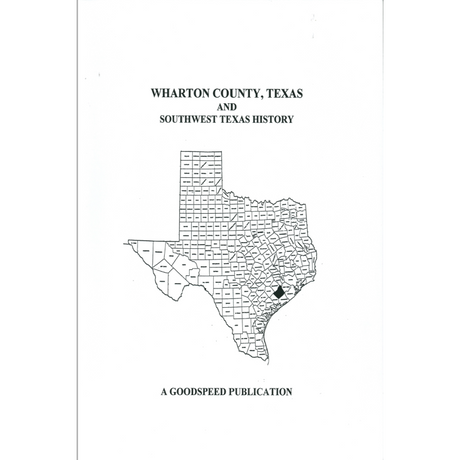 Wharton County, Texas and Southwest Texas History