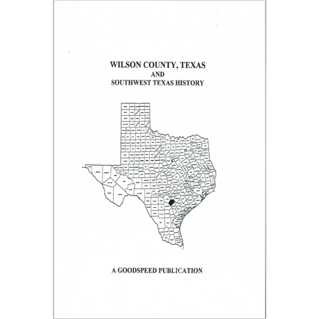 Wilson County, Texas and Southwest Texas History