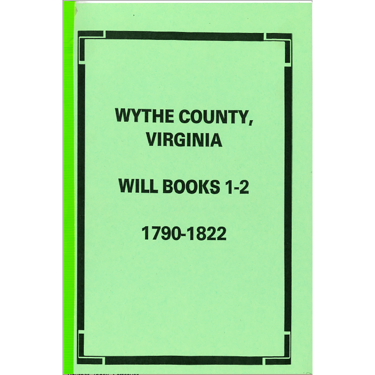 Wythe County, Virginia Will Books 1-2 1790-1822