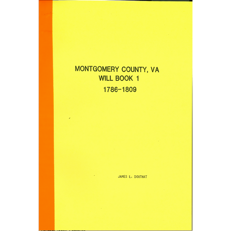 Montgomery County, Virginia Will Book I: 1786-1809