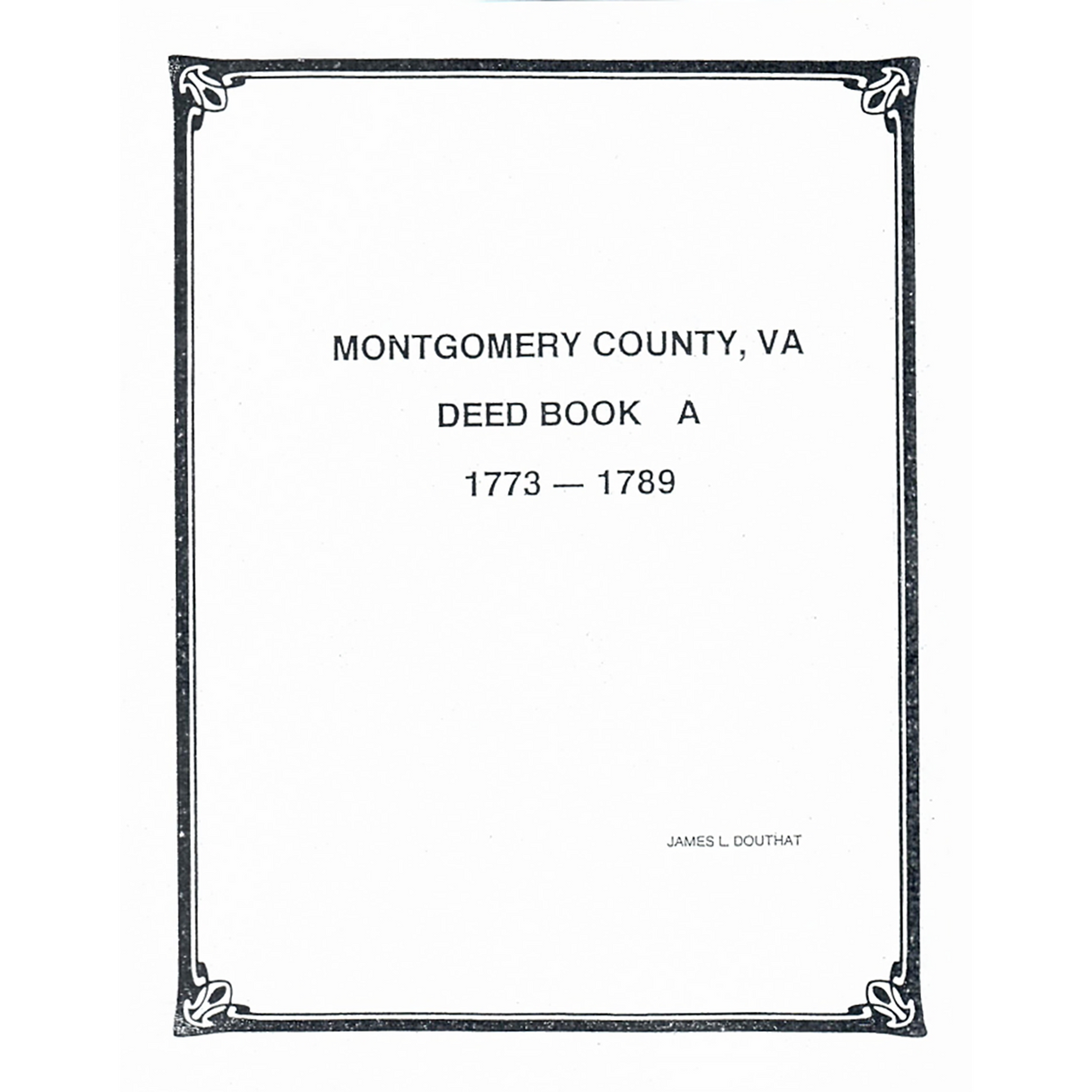 Montgomery County, Virginia Deed Book A 1773-1789