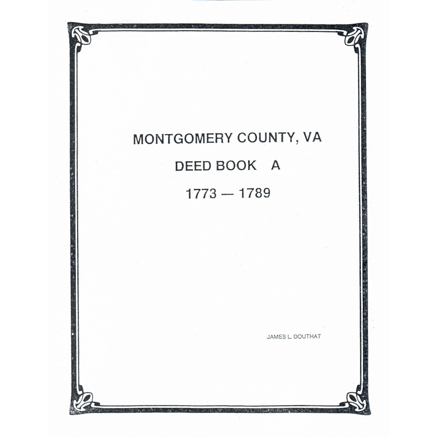 Montgomery County, Virginia Deed Book A 1773-1789