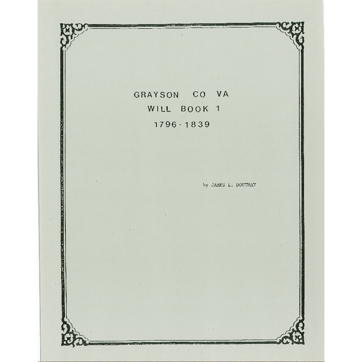 Grayson County, Virginia Will Book 1, 1796-1839