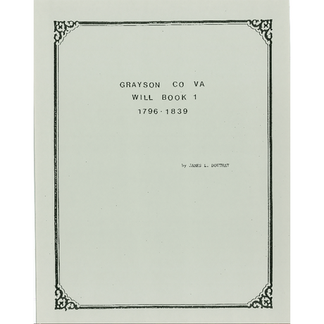 Grayson County, Virginia Will Book 1, 1796-1839