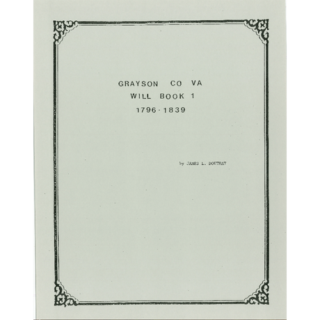 Grayson County, Virginia Will Book 1, 1796-1839