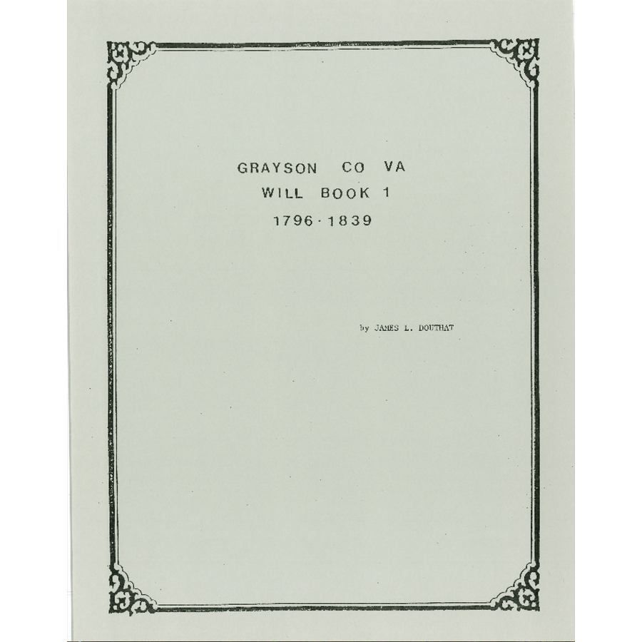 Grayson County, Virginia Will Book 1, 1796-1839