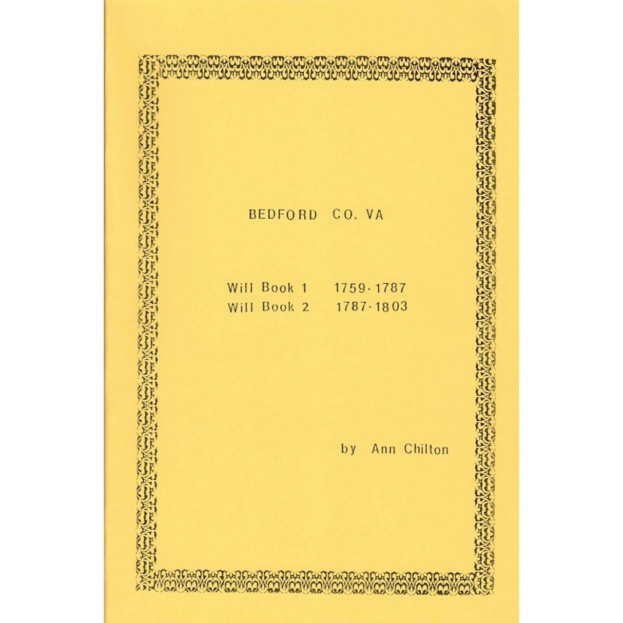 Bedford County, Virginia Will Book 1 1759-1787 and 2 1787-1803