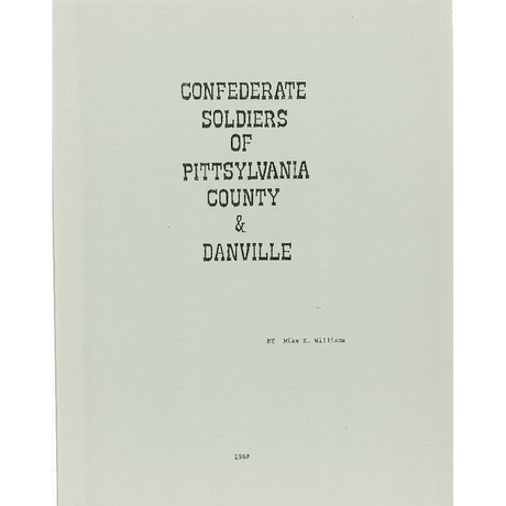 Confederate Soldiers of Pittsylvania County, Virginia and Danville