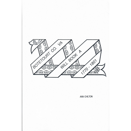 Botetourt County, Virginia Will Book A, 1770-1801