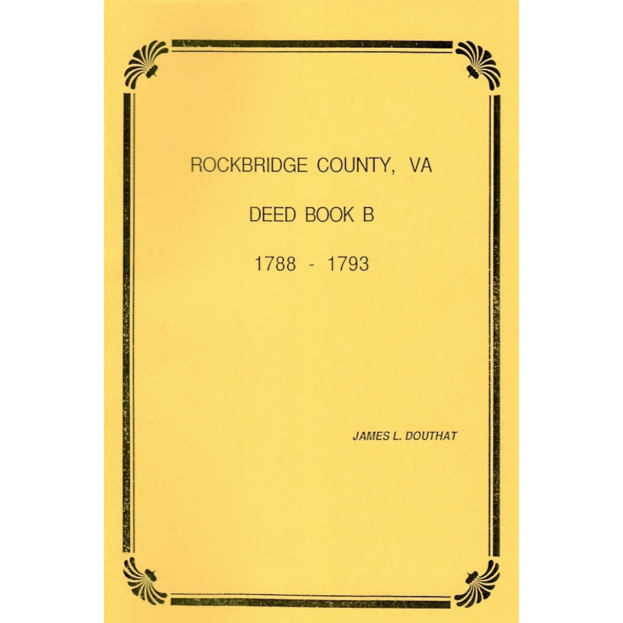 Rockbridge County, Virginia Deed Book B, 1788 -1793