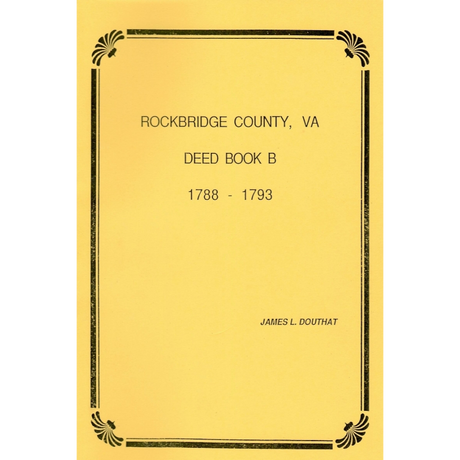 Rockbridge County, Virginia Deed Book B, 1788 -1793