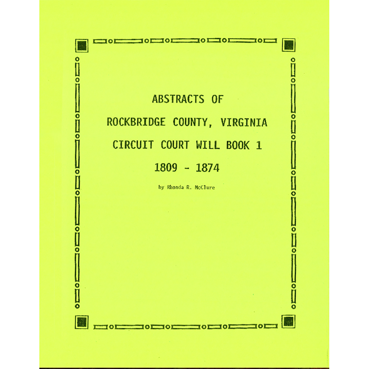 Abstracts of Rockbridge County, Virginia Circuit Court Will Book 1, 1809-1874
