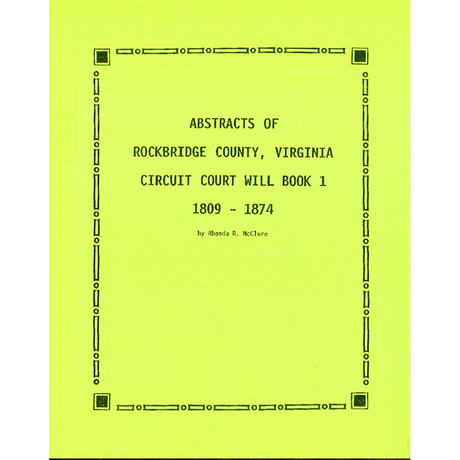 Abstracts of Rockbridge County, Virginia Circuit Court Will Book 1, 1809-1874