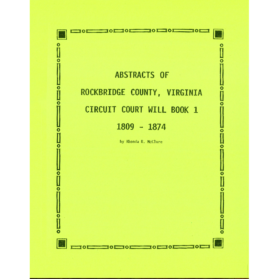 Abstracts of Rockbridge County, Virginia Circuit Court Will Book 1, 1809-1874