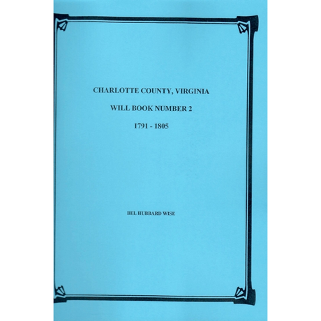 Charlotte County, Virginia Will Book 2, 1791-1805
