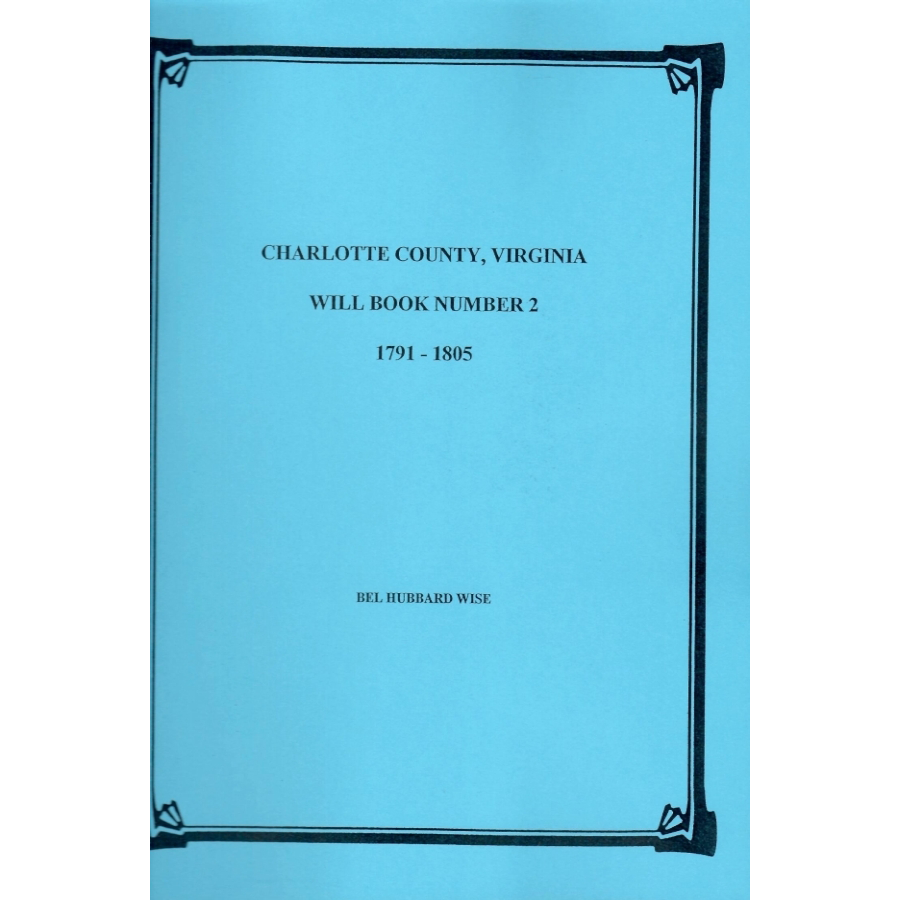 Charlotte County, Virginia Will Book 2, 1791-1805