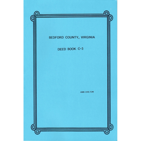 Bedford County, Virginia Deed Book C-3, 1776-1771