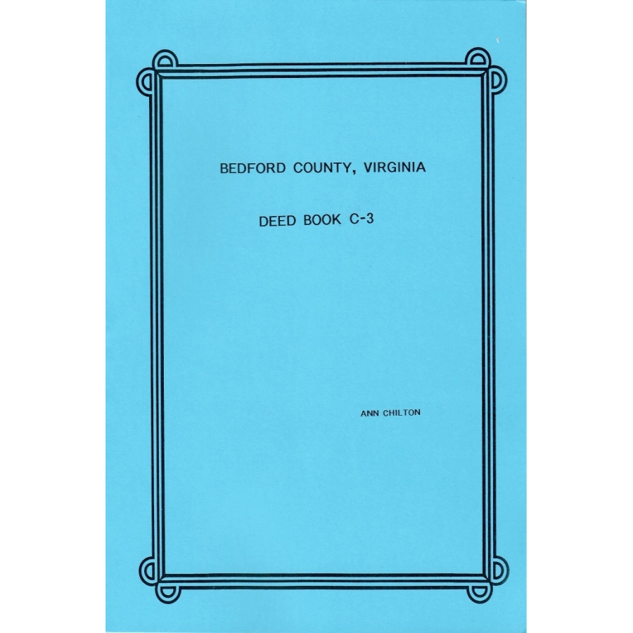 Bedford County, Virginia Deed Book C-3, 1776-1771