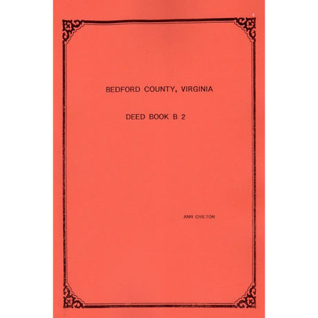Bedford County, Virginia Deed Book B-2 : 1761-1766