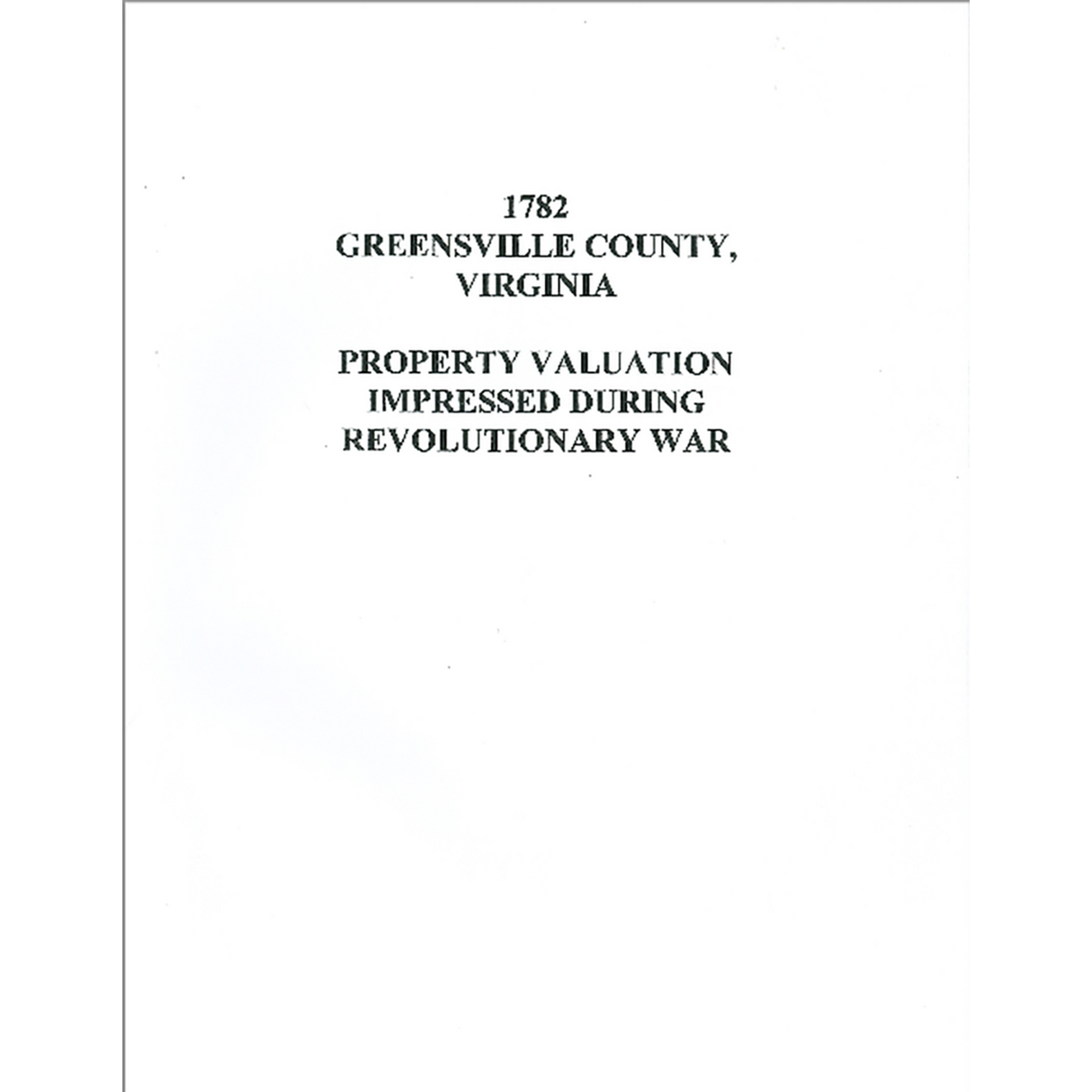 1782 Greensville County, Virginia Property Valuation Impressed during the Revolutionary War