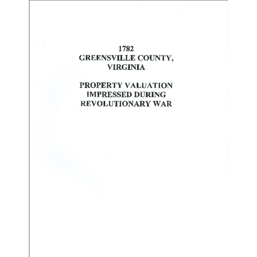 1782 Greensville County, Virginia Property Valuation Impressed during the Revolutionary War