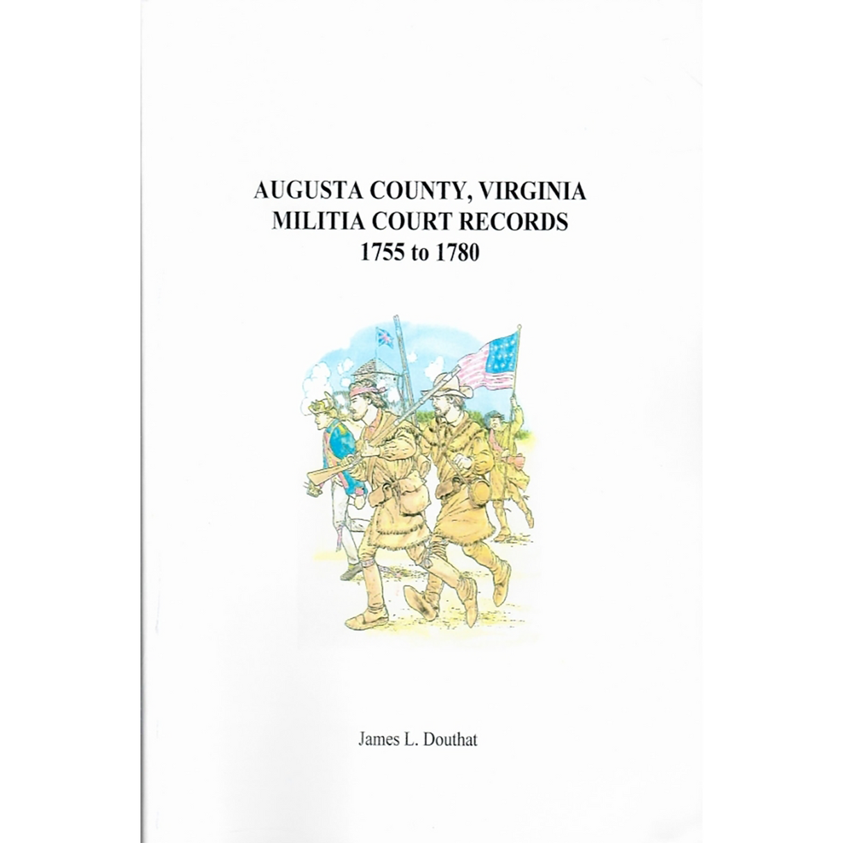 Augusta County, Virginia Militia Court Records 1755 to 1780