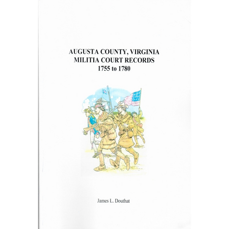 Augusta County, Virginia Militia Court Records 1755 to 1780
