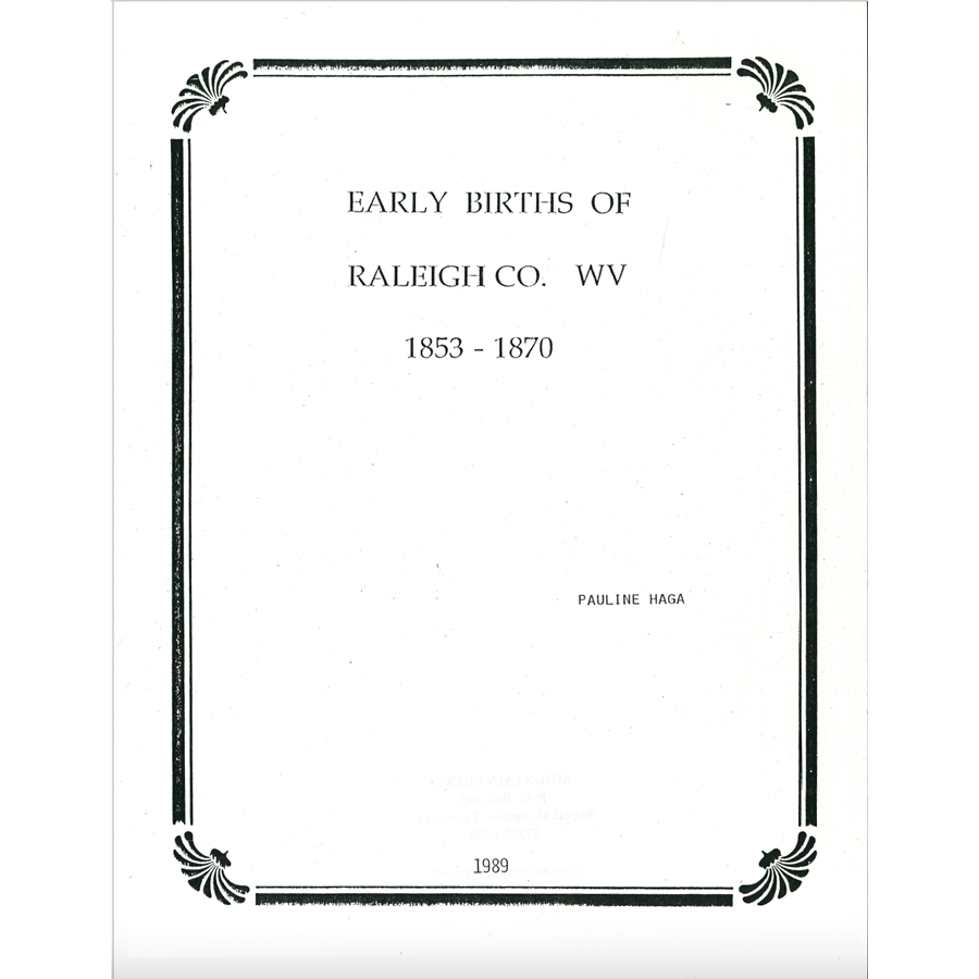 Early Births of Raleigh County, West Virginia 1853-1870
