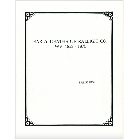 Early Deaths of Raleigh County, West Virginia, 1853-1875