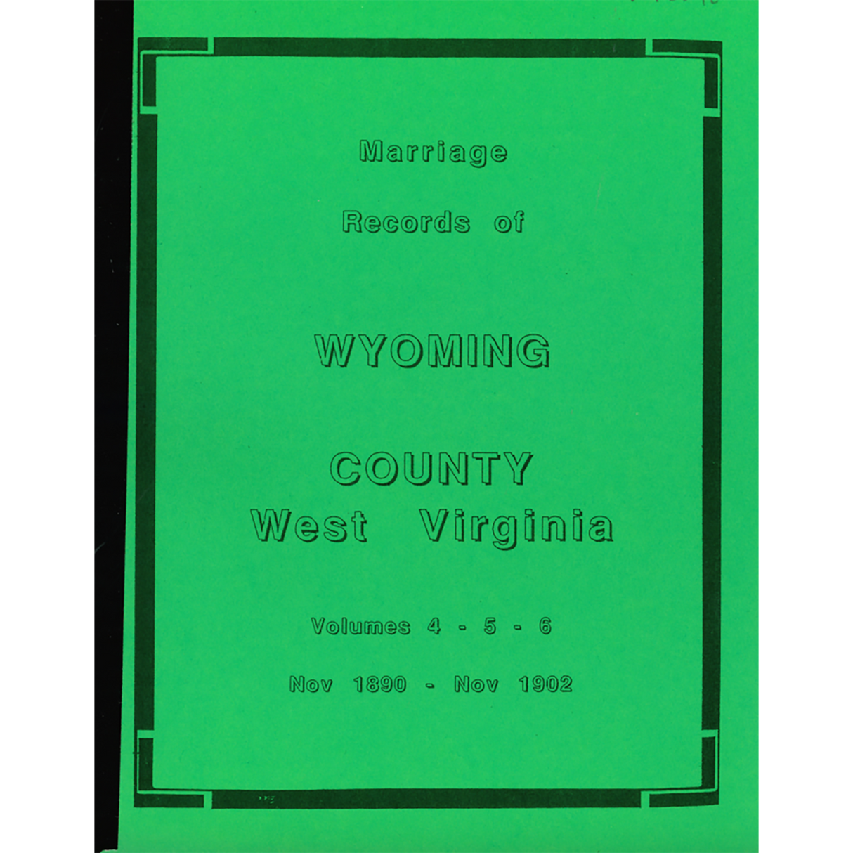 Wyoming County, West Virginia Marriages, Volume 2, 1890-1902