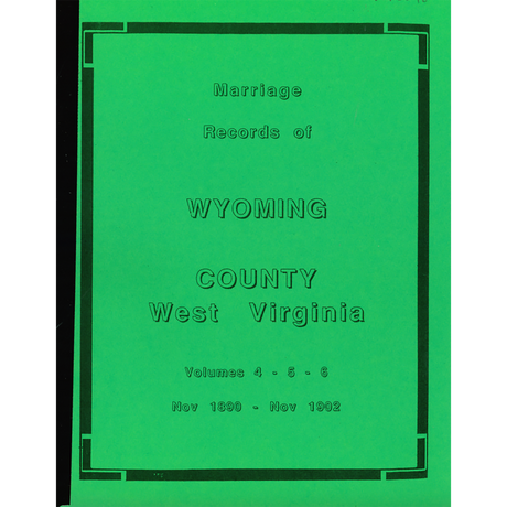 Wyoming County, West Virginia Marriages, Volume 2, 1890-1902